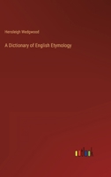 A Dictionary of English Etymology 3368164090 Book Cover