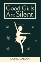 Good Girls Are Silent B0B2TSN731 Book Cover