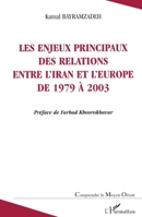 Les enjeux principaux des relations entre l'Iran et l'Europe de 1979 à 2003 (Comprendre Le Moyen-Orient) (French Edition) 2747573346 Book Cover