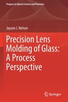 Precision Lens Molding of Glass: A Process Perspective 9811542406 Book Cover