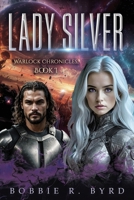 Lady Silver: Warlock Chronicles, Book 1 1965075622 Book Cover