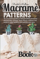 Macram� patterns book: The art of hand-knotting creating furnishing accessories and decorative elements. Basic knots for beginners and models to make tapestries and customize your home. B08LNJL46C Book Cover