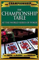 The Championship Table: At the World Series of Poker (1970-2003) (Championship Series) 1580421253 Book Cover