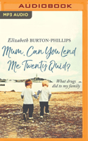 Mum, Can You Lend Me Twenty Quid?: What Drugs Did to My Family 1713596415 Book Cover