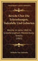Bericht Uber Die Erkrankungen, Todesfalle Und Geburten: Welche Im Jahre 1860 Im Grossherzogthum Mecklenburg-Strelitz (1861) 1160323399 Book Cover