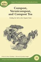 Compost, Vermicompost and Compost Tea: Feeding the Soil on the Organic Farm 1603583475 Book Cover