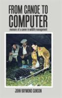 From Canoe to Computer 1524655856 Book Cover