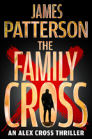 The Family Cross: An Alex Cross Thriller 0316569747 Book Cover
