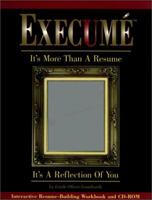 Execume, It's More Than A Resume, It's A Reflection of You 0967235804 Book Cover