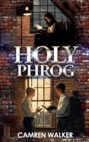 Holy Phrog (Confessional Thriller) 1068588896 Book Cover