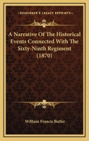 A Narrative of the Historical Events Connected with the Sixty-Ninth Regiment 1141257637 Book Cover