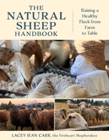 The Natural Sheep Handbook: Raising a Healthy Flock from Farm to Table 1493091786 Book Cover