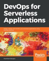 DevOps for Serverless Applications: Design, deploy, and monitor your serverless applications using DevOps practices 1788623444 Book Cover