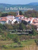 La Bella Molisana: Country Italian Cooking 1413448437 Book Cover