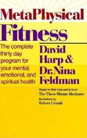 Metaphysical Fitness: A Complete 30 Day Program for Mental, Emotional, and Spiritual Health! 0918321506 Book Cover