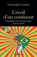 L'éveil d'un continent - Géopolitique de l'Amérique latine et de la Caraïbe: Géopolitique de l'Amérique latine et de la Caraïbe 2200291167 Book Cover