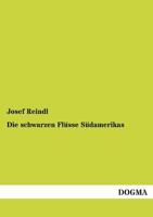 Die Schwarzen Flusse Sudamerikas 3955072525 Book Cover