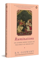 Ruminations: 101 & More Short Essays on the Spirit of Indian Art 0143464558 Book Cover