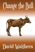Change the Bull B0G2GWH63C Book Cover