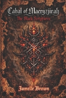 Cabal of Maergzjirah: The Black Scriptures B0GDFGLWKM Book Cover