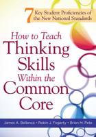 How to Teach Thinking Skills Within the Common Core: 7 Key Student Proficiencies of the New National Standards 1936764075 Book Cover