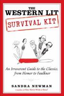 The Western Lit Survival Kit: How to Read the Classics Without Fear 1592406947 Book Cover