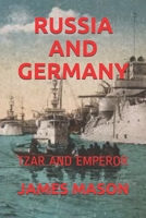 Russia and Germany: Tzar and Emperor B084DFY68Y Book Cover