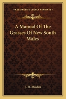 A Manual of the Grasses of New South Wales - Primary Source Edition 1163776025 Book Cover