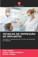 TÉCNICAS DE IMPRESSÃO DE IMPLANTES: Avaliação e Comparação das Técnicas de Impressão de Implantes 6204092944 Book Cover