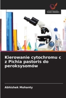 Kierowanie cytochromu c z Pichia pastoris do peroksysomów (Polish Edition) 6200740895 Book Cover