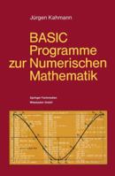 Basic-Programme zur Numerischen Mathematik: 37 Programme mit ausführlicher Beschreibung 3528043199 Book Cover