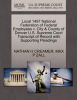 Local 1497 National Federation of Federal Employees v. City & County of Denver U.S. Supreme Court Transcript of Record with Supporting Pleadings 1270519840 Book Cover
