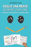 Voglio una mente sempre giovane: 100 esercizi con soluzioni e caratteri grandi B0932G8J3R Book Cover