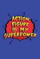 Action Figure Is My Superpower: A 6x9 Inch Softcover Diary Notebook With 110 Blank Lined Pages. Funny Action Figure Journal to write in. Action Figure Gift and SuperPower Design Slogan 1706313918 Book Cover