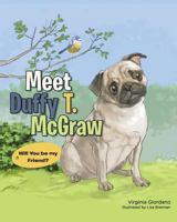 Meet Duffy T. McGraw: Will You be my Friend? 1530840600 Book Cover