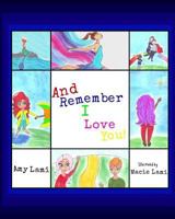 And Remember I Love You! 1535241004 Book Cover