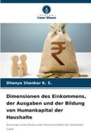 Dimensionen des Einkommens, der Ausgaben und der Bildung von Humankapital der Haushalte: Eine empirische Studie unter Gemeinschaften der Scheduled Caste (German Edition) 6208757762 Book Cover