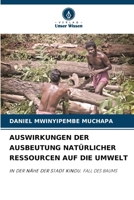 AUSWIRKUNGEN DER AUSBEUTUNG NATÜRLICHER RESSOURCEN AUF DIE UMWELT: IN DER NÄHE DER STADT KINDU. FALL DES BAUMS (German Edition) 6208672287 Book Cover
