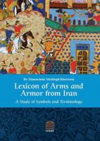 Lexicon of Arms and Armor from Iran: A Study of Symbols and Terminology 3932942310 Book Cover
