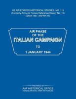 Air Phase of the Italian Campaign to 1 January 1944 1782662278 Book Cover