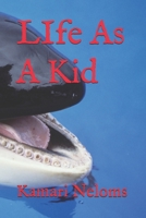 LIfe As A Kid B0947RVGWF Book Cover