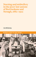 Nursing and midwifery in the poor-law unions of Borrisokane & Nenagh, 1882–1922 1801510326 Book Cover