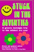 Stuck in the Seventies: 113 Things from the 1970s That Screwed Up the Twentysomething Generation 092938735X Book Cover