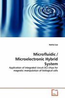 Microfluidic / Microelectronic Hybrid System 3639194489 Book Cover