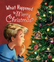 What Happened to Merry Christmas? 0758625170 Book Cover
