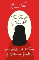 The Fairest of Them All: Snow White and 21 Tales of Mothers and Daughters 0674271122 Book Cover