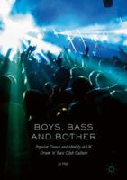 Boys, Bass and Bother: Popular Dance and Identity in UK Drum 'n' Bass Club Culture 1137375108 Book Cover