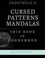 Cursed Patterns Mandalas: This book is condemned. 1980457778 Book Cover