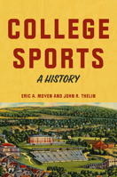 College Sports: A History 1421450097 Book Cover