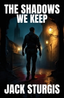 The Shadows We Keep B0GFDHGLQ5 Book Cover